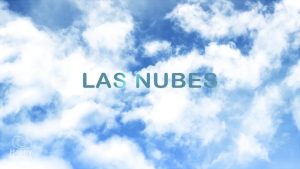 las nubes|the clouds
